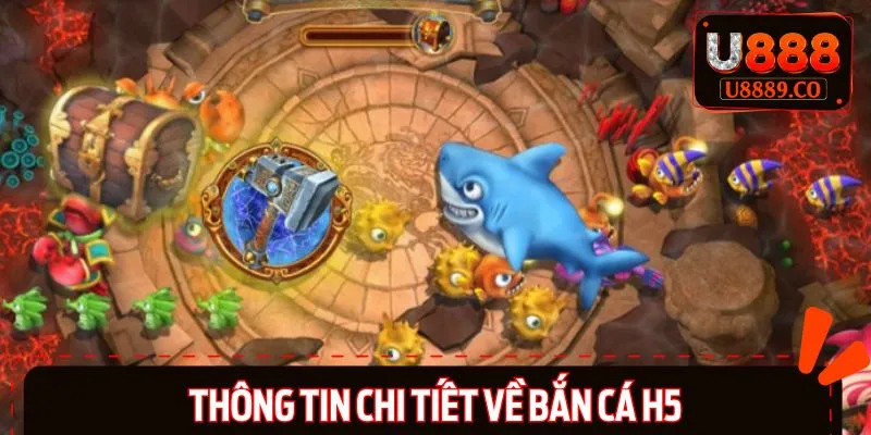 Sơ lược thông tin về game bắn cá H5
