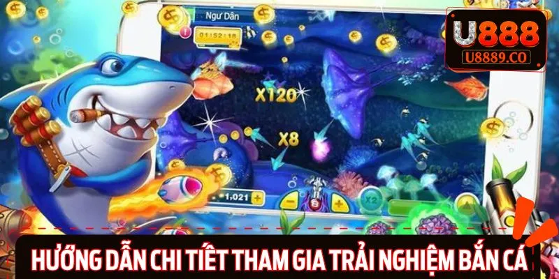 Quy trình tham gia bắn cá H5 tại nhà cái U888
