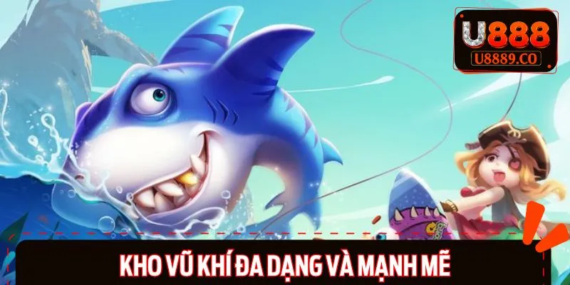 Kho vũ khí hỗ trợ game thủ săn ngư bách trúng