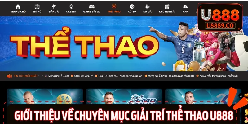 Thể thao U888 là chuyên mục giải trí được nhiều hội viên yêu thích