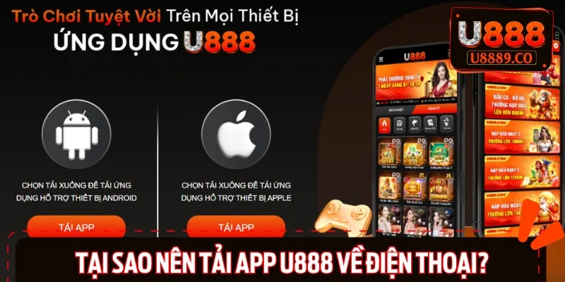 Những lý do nên thực hiện tải app U888 ngay hôm nay