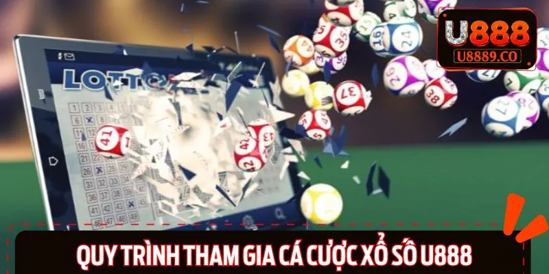 Cách tham gia xổ số U888 với 3 bước